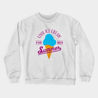 Bright Ice Cream Illustration With Lettering. For Hot Summer Crewneck Sweatshirt